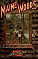 1908 In the Maine Woods      a1.jpg